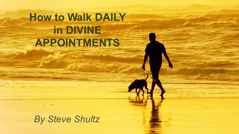 How to Walk Daily in Divine Appointments