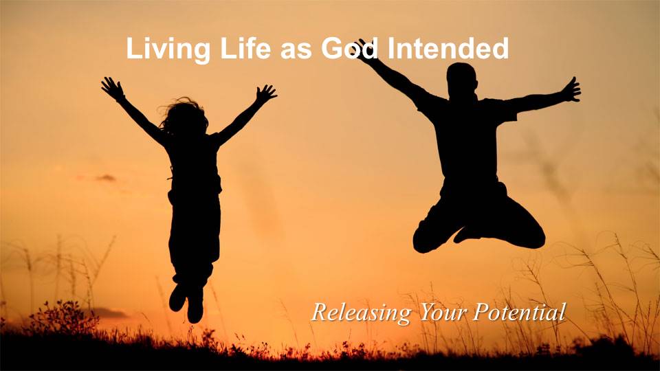 Living Life as God Intended