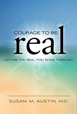 Courage to Be Real by Dr. Susan Austin