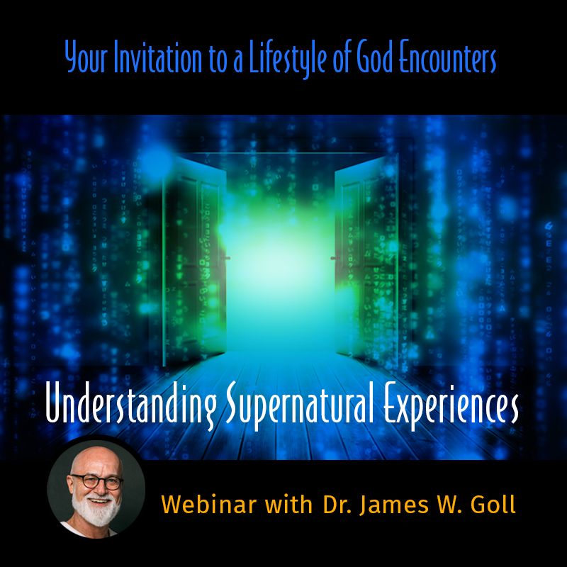 Your Invitation to a Lifestyle of God Encounters: Understanding Supernatural Experiences